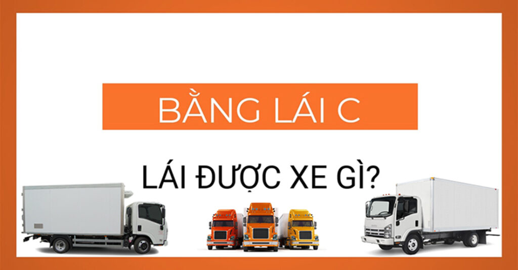 Học lái xe C: Đăng ký, điều kiện, cách học và thi bằng lái C